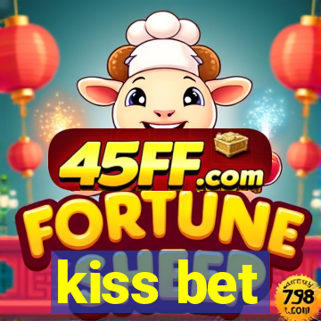 kiss bet